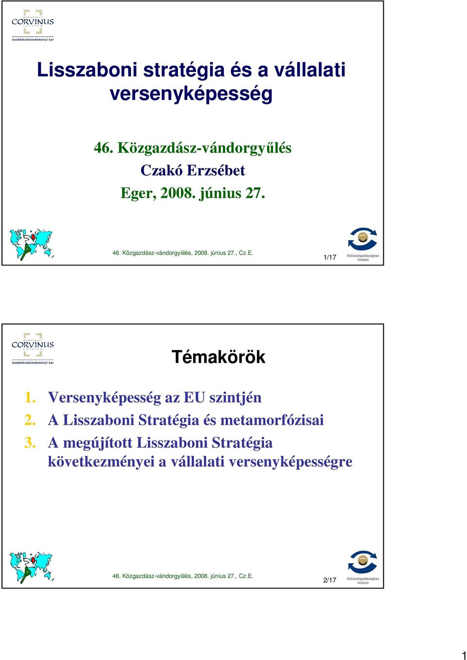 1/17 Témakörök 1. Versenyképesség az EU szintjén 2.