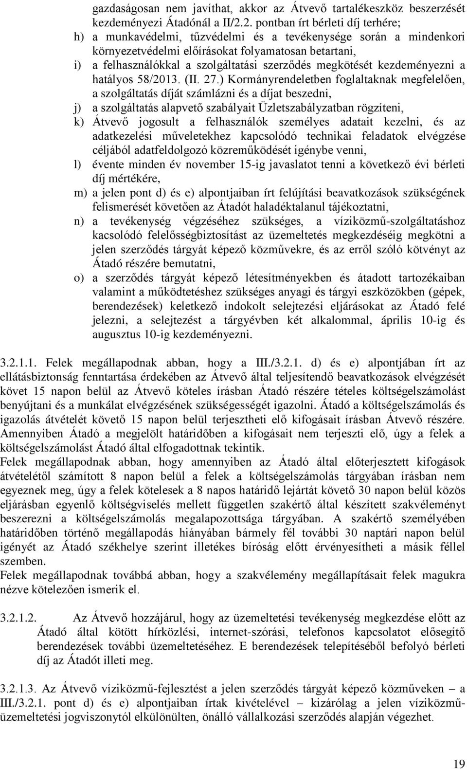 szerződés megkötését kezdeményezni a hatályos 58/2013. (II. 27.