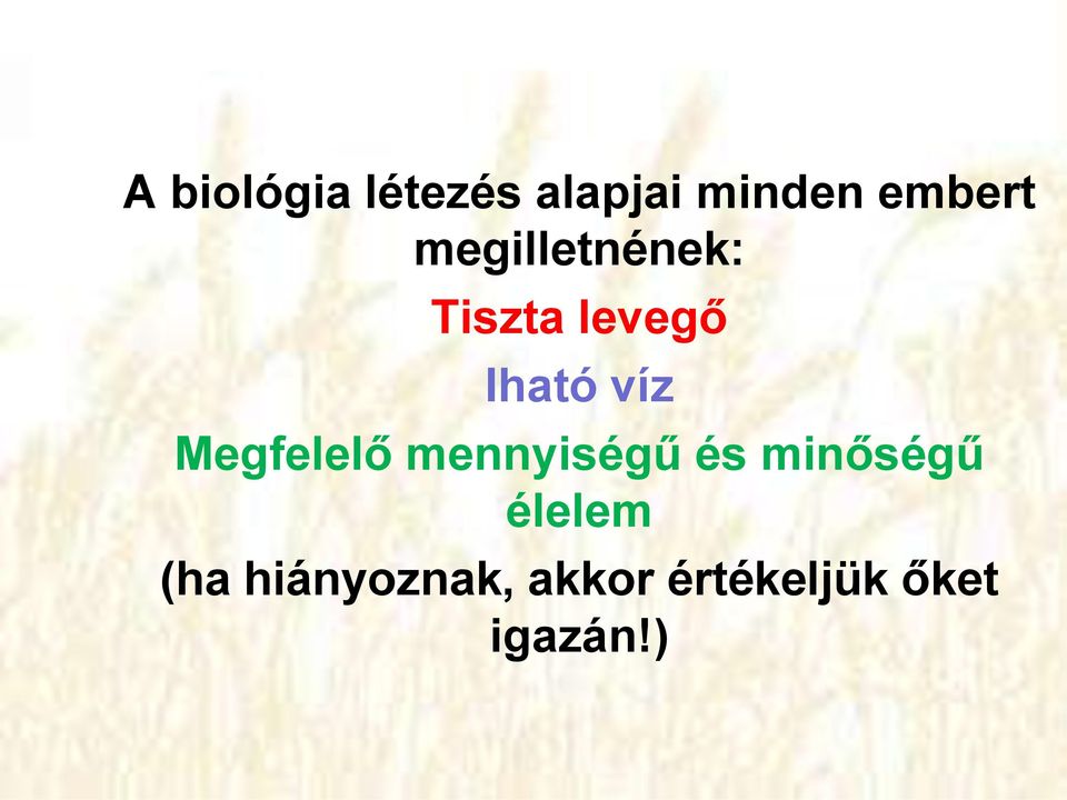 Megfelelő mennyiségű és minőségű élelem