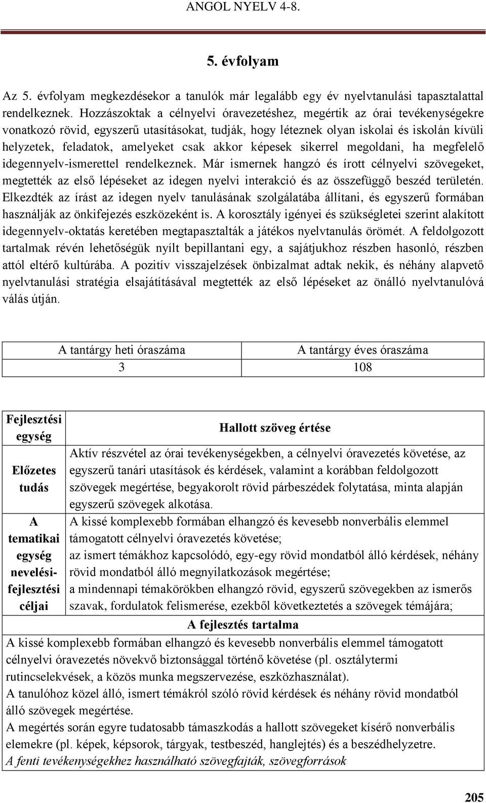 csak akkor képesek sikerrel megoldani, ha megfelelő idegennyelv-ismerettel rendelkeznek.