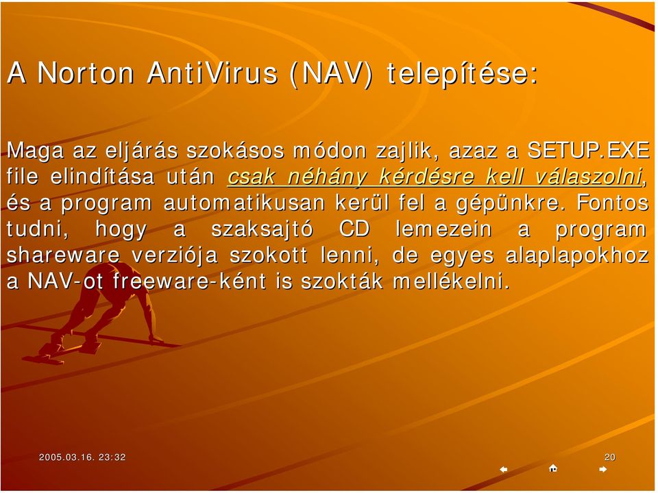 automatikusan kerül l fel a gépünkre.