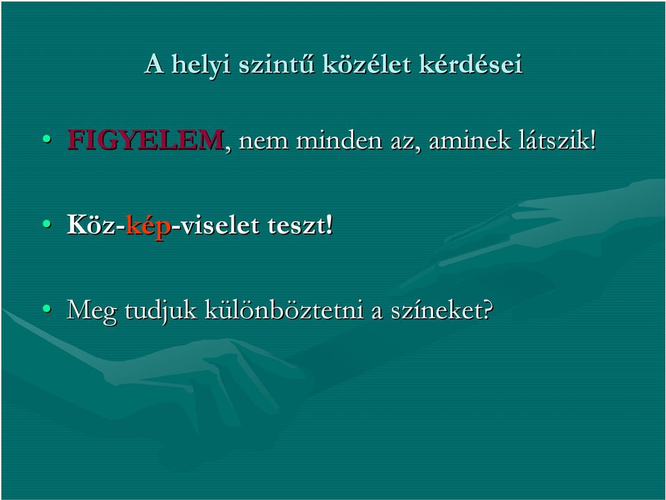 látszik! l Köz-kép-viselet teszt!