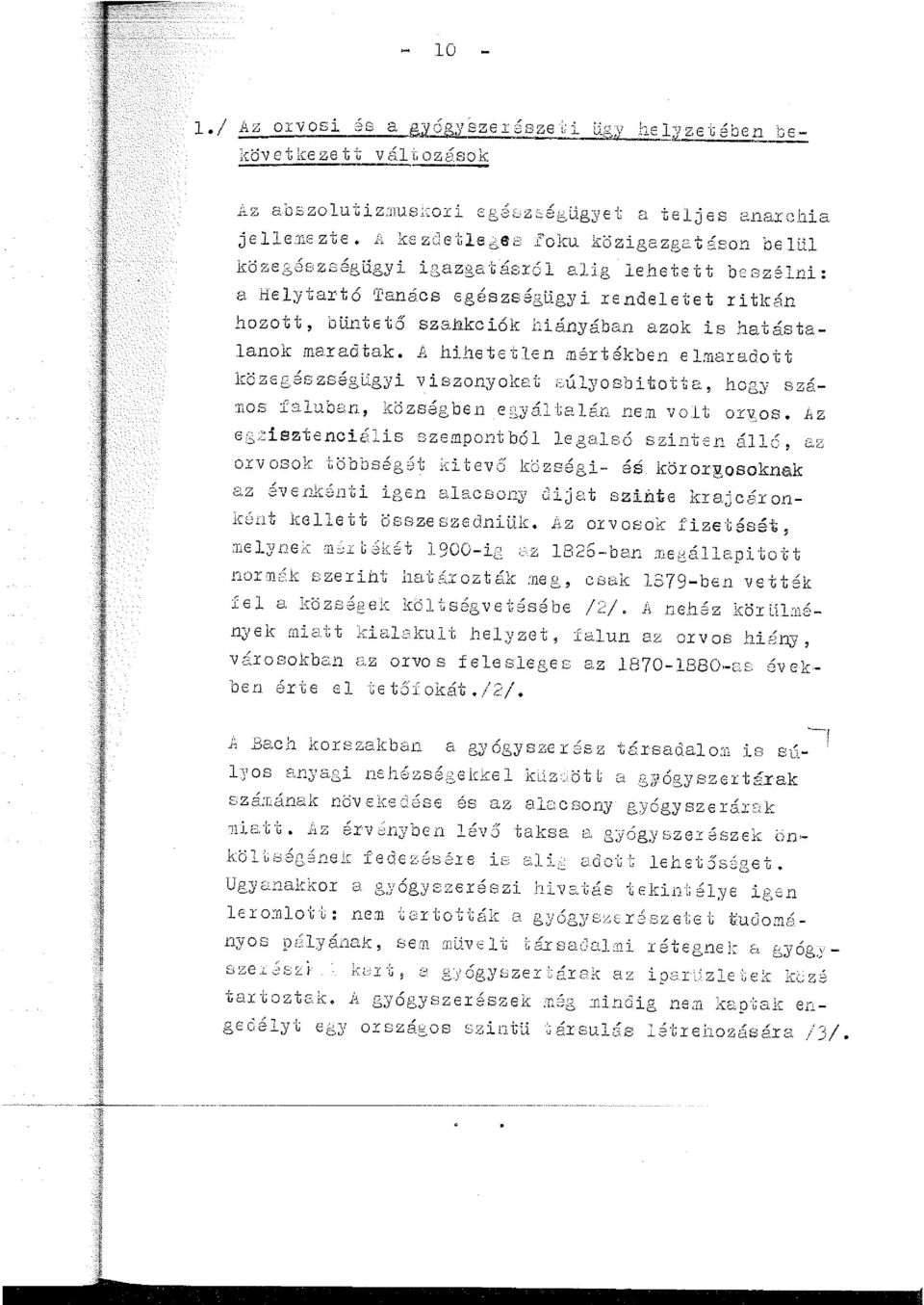 A hiheteten mértékben emaradott közegészségügyi viszonyokst i~úyosbitotta, hogy szános rn_uban, - - Kozsegoen -.. ' - egyaga,_' '' an nem vo. -t OXY:_ OS b Z eg;~ i sztenc1als -. ' szempont.