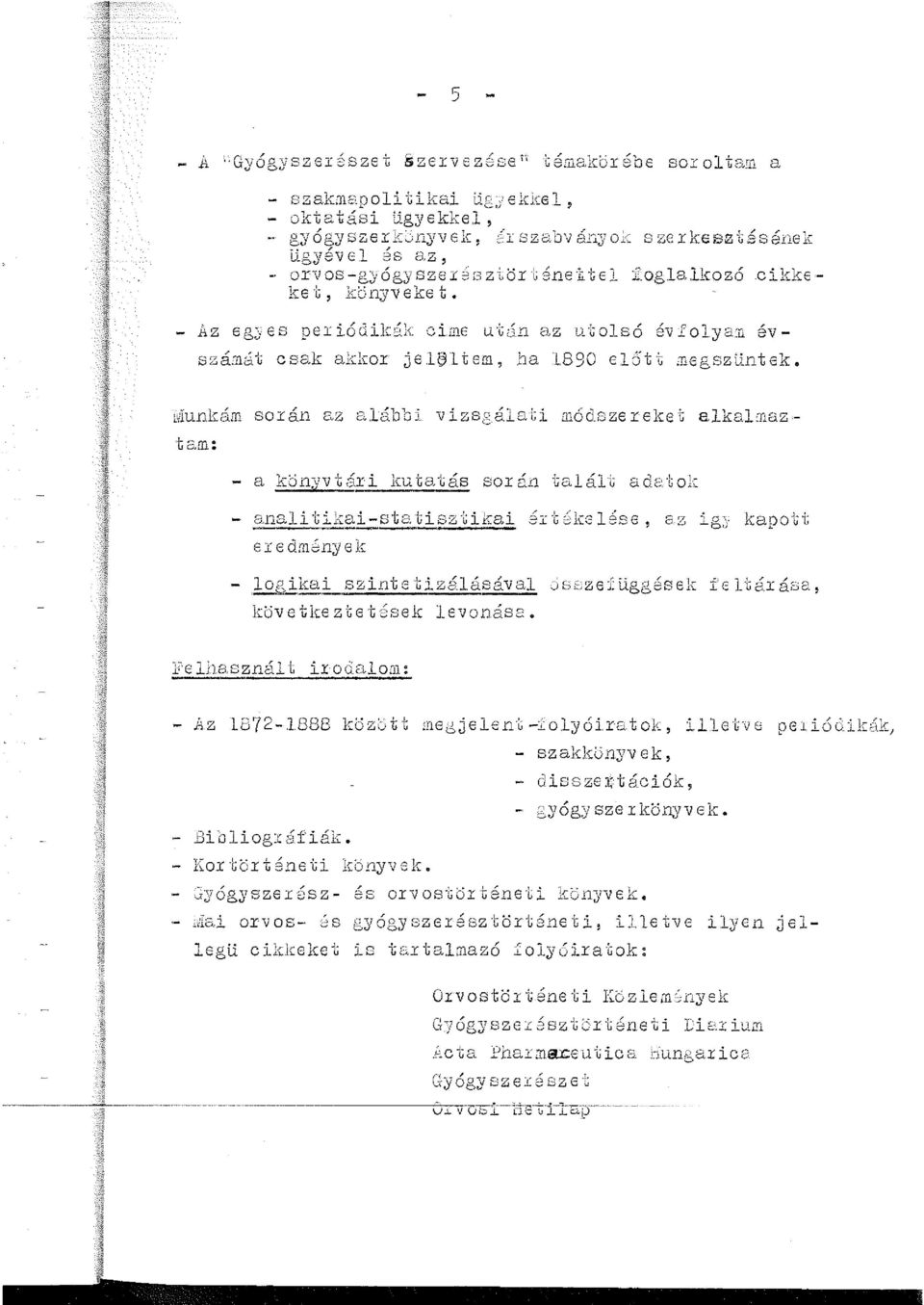 ios-g;yógyszerészlör Géne-t Ge fogakozó.cikke- ke t, könyveke t. -.Az eg;:;:es pei.ódik8_k ci.:ne u.tén az u.tosó é-vo.ya.:n évszámát csak akkor jebtem, ba 1890 e5tt megszuntek. i~udka.