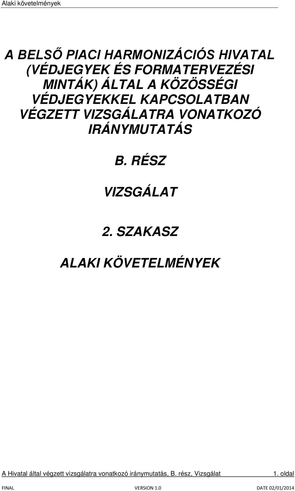 KAPCSOLATBAN VÉGZETT VIZSGÁLATRA VONATKOZÓ