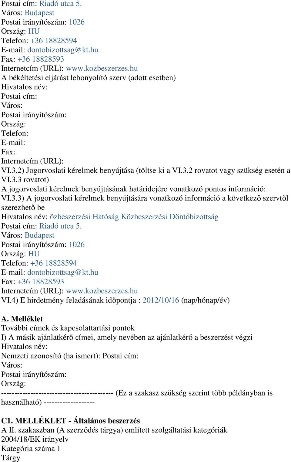 2) Jogorvoslati kérelmek benyújtása (töltse ki a VI.3.