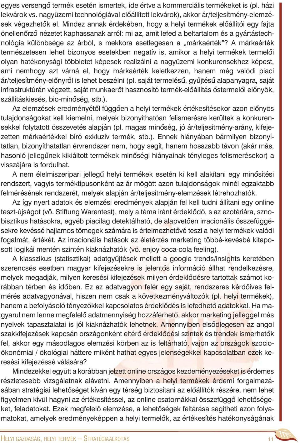 esetlegesen a márkaérték?