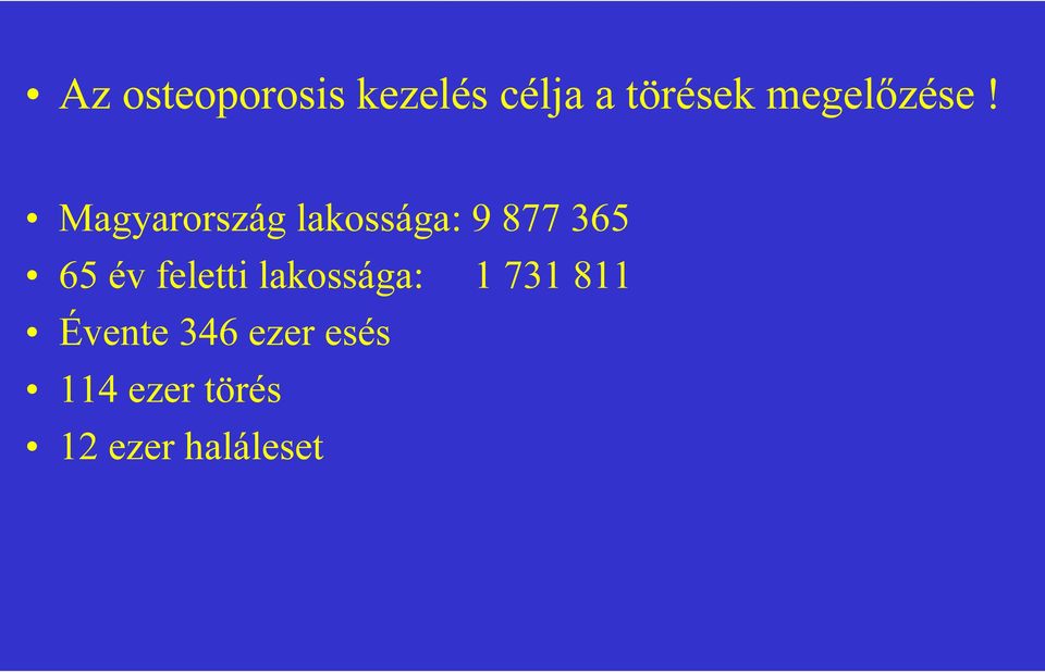 Magyarország lakossága: 9 877 365 65 év