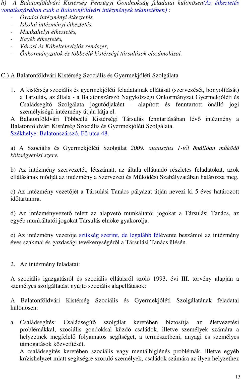 ) A Balatonföldvári Kistérség Szociális és Gyermekjóléti Szolgálata 1.