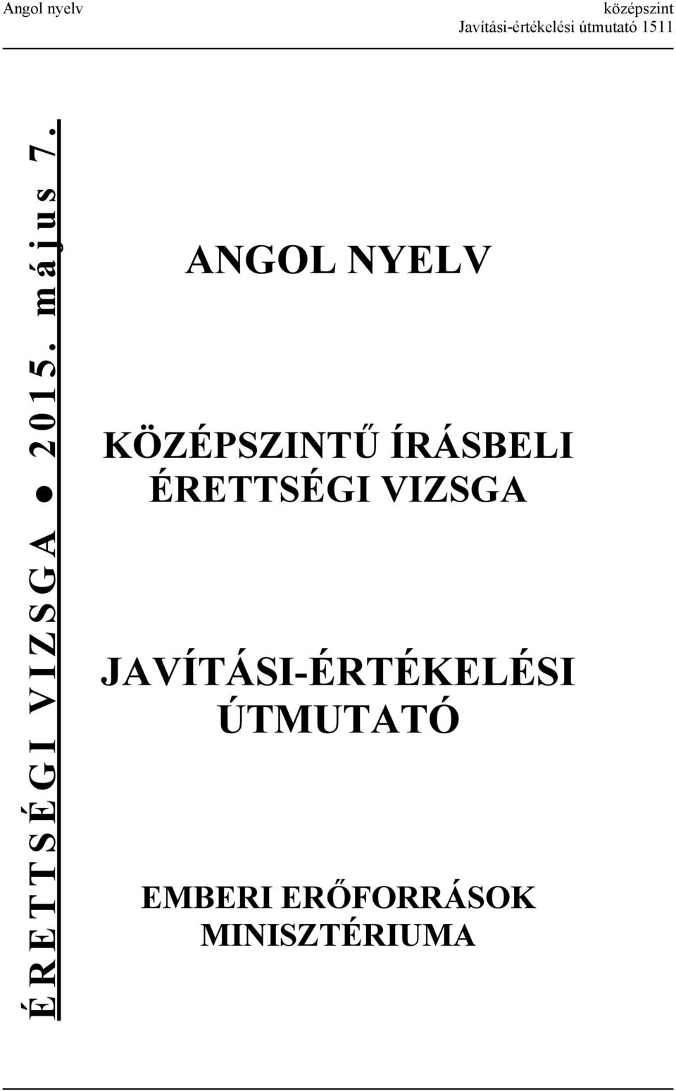ANGOL NYELV KÖZÉPSZINTŰ ÍRÁSBELI ÉRETTSÉGI