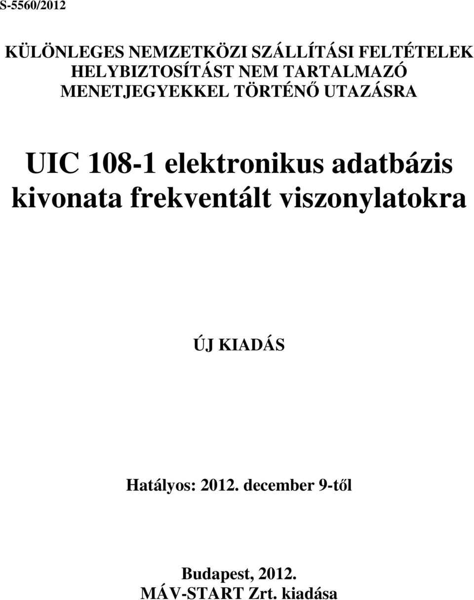 108-1 elektronikus adatbázis kivonata frekventált viszonylatokra
