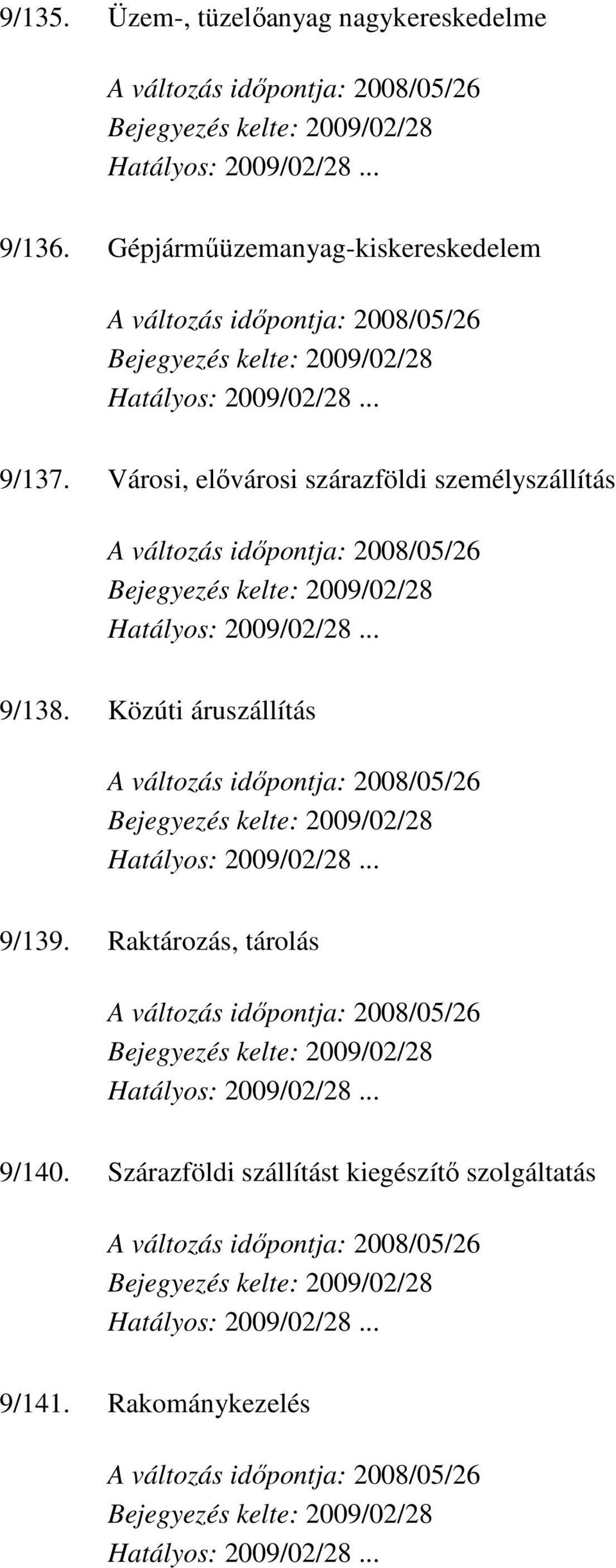 Városi, elıvárosi szárazföldi személyszállítás 9/138.