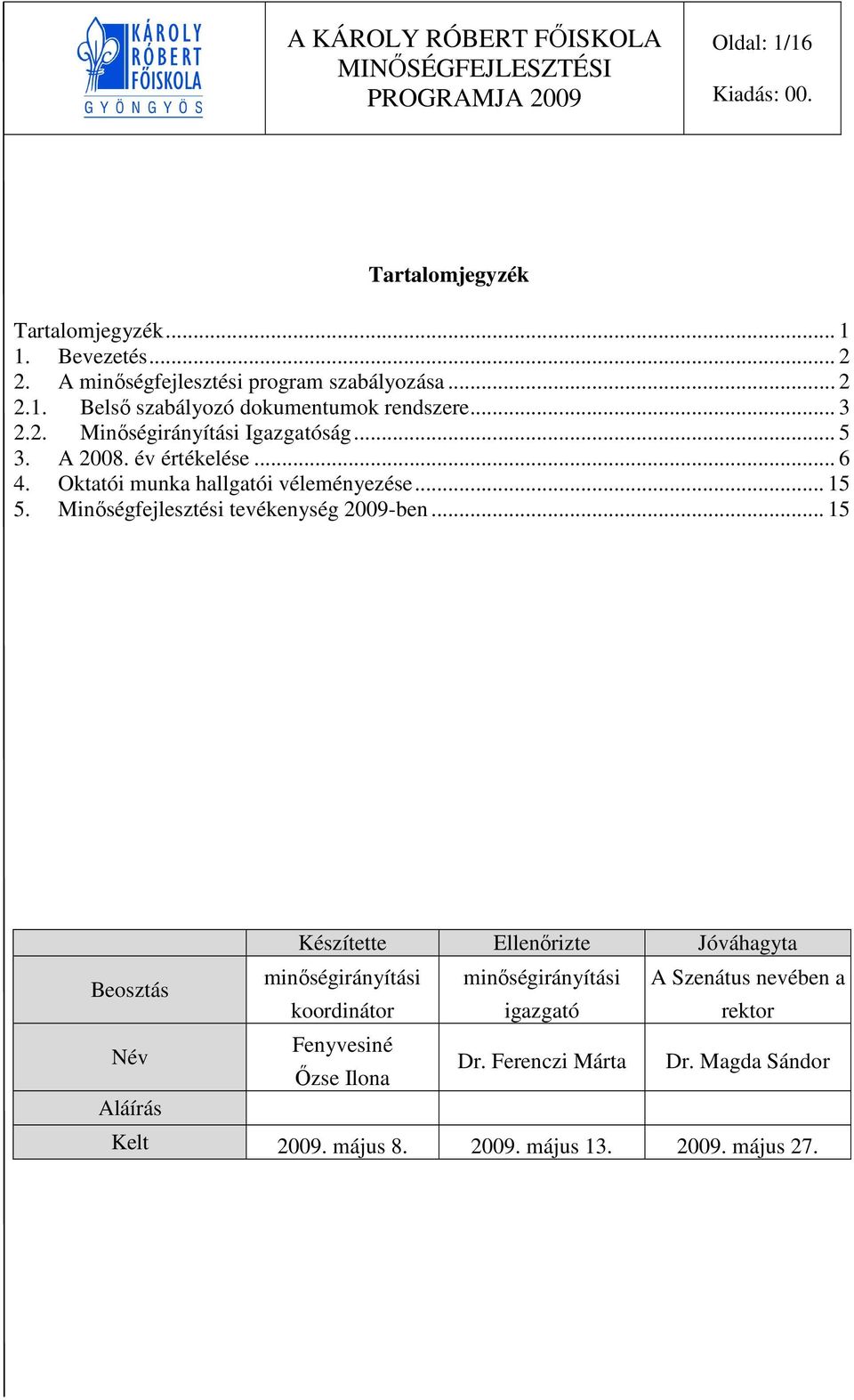 Minőségfejlesztési tevékenység 2009-ben.