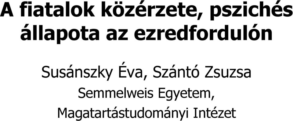 Susánszky Éva, Szántó Zsuzsa