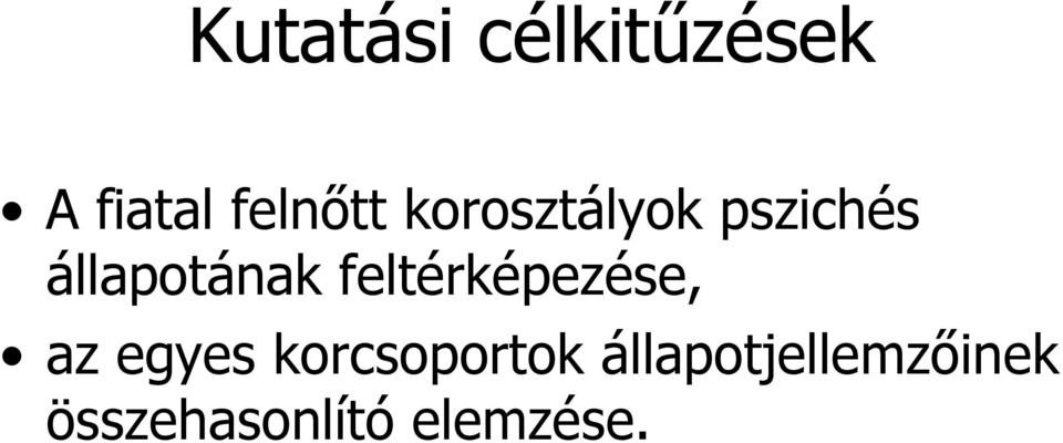 feltérképezése, az egyes korcsoportok