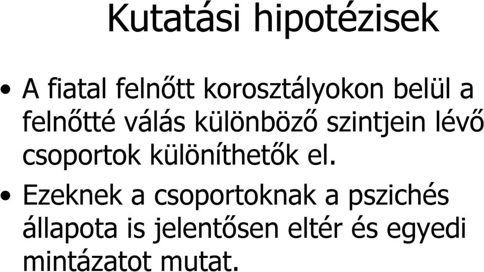 csoportok különíthetők el.