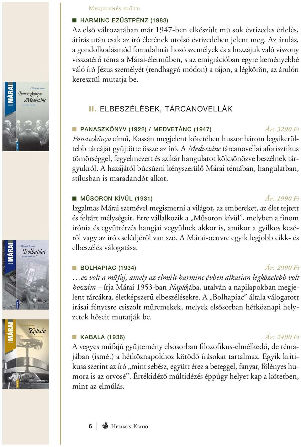 tájon, a légkörön, az árulón keresztül mutatja be. II.