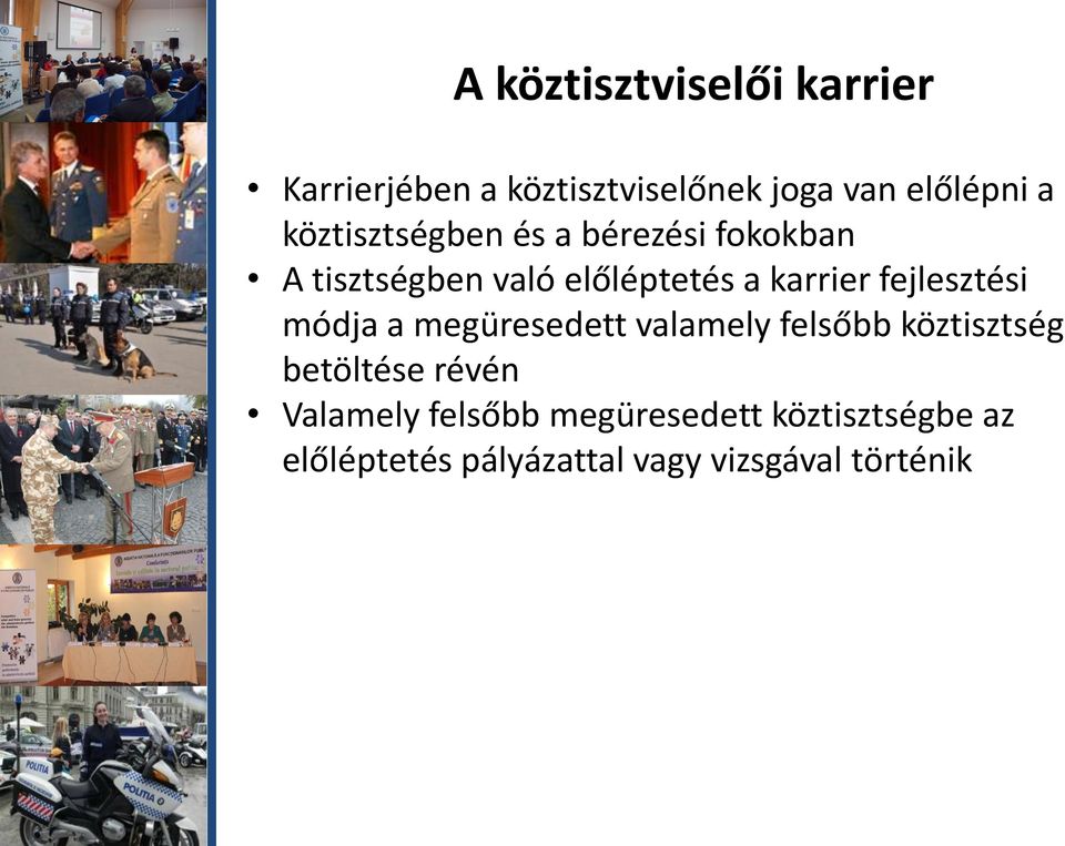 fejlesztési módja a megüresedett valamely felsőbb köztisztség betöltése révén
