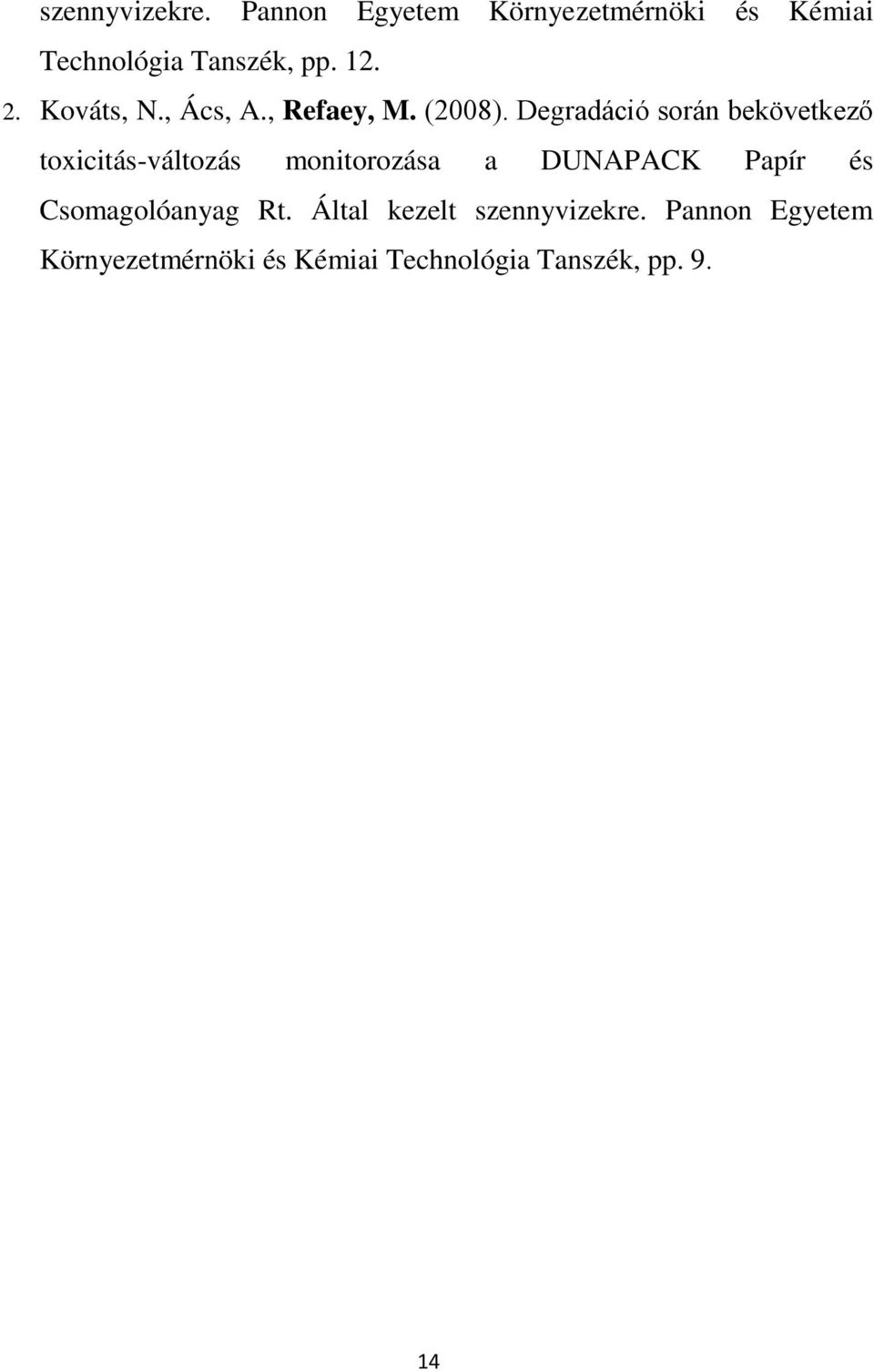 Degradáció során bekövetkező toxicitás-változás monitorozása a DUNAPACK Papír és