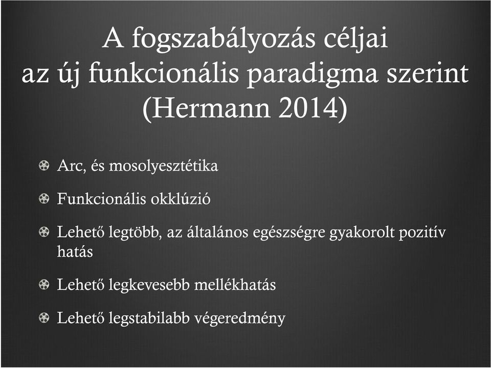 Lehető legtöbb, az általános egészségre gyakorolt pozitív