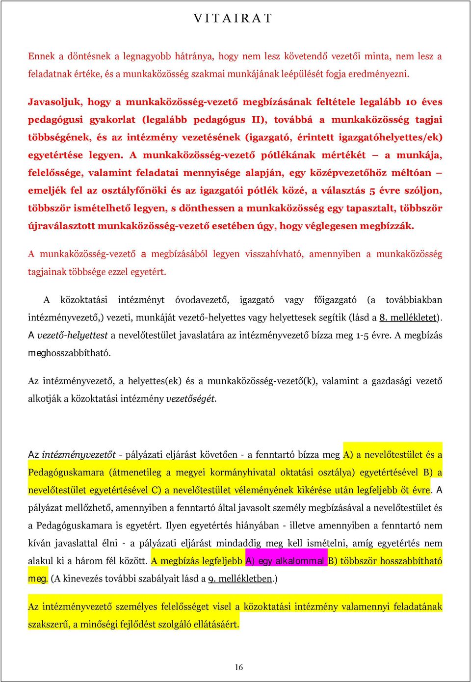 (igazgató, érintett igazgatóhelyettes/ek) egyetértése legyen.