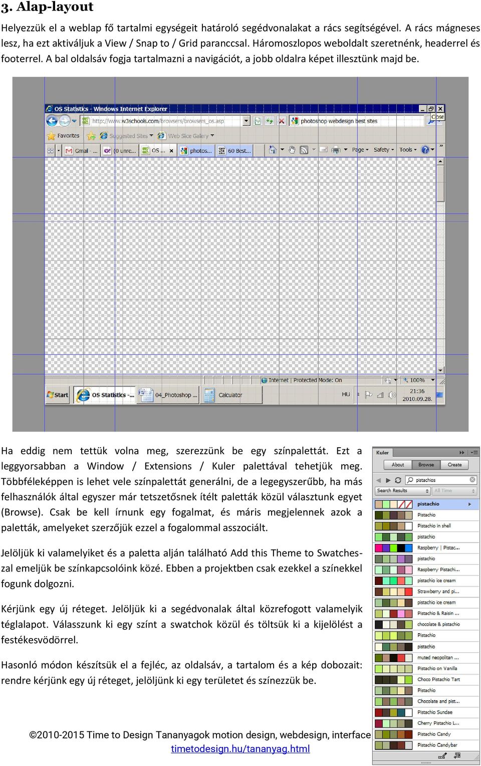Ha eddig nem tettük volna meg, szerezzünk be egy színpalettát. Ezt a leggyorsabban a Window / Extensions / Kuler palettával tehetjük meg.