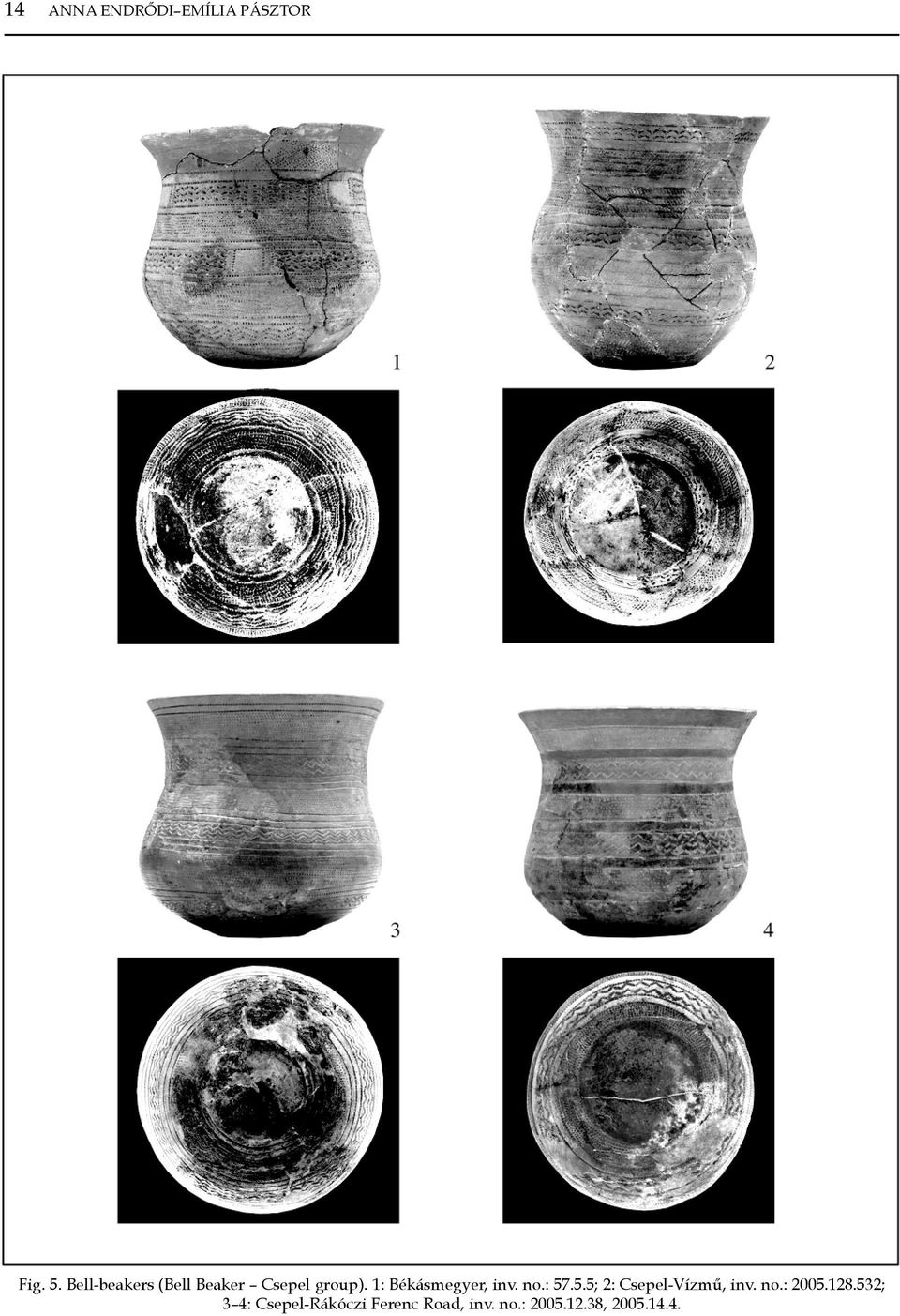 1: Békásmegyer, inv. no.: 57.5.5; 2: Csepel-Vízmű, inv.