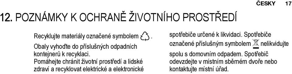 Pomáhejte chránit životní prostředí a lidské zdraví a recyklovat elektrické a elektronické spotřebiče