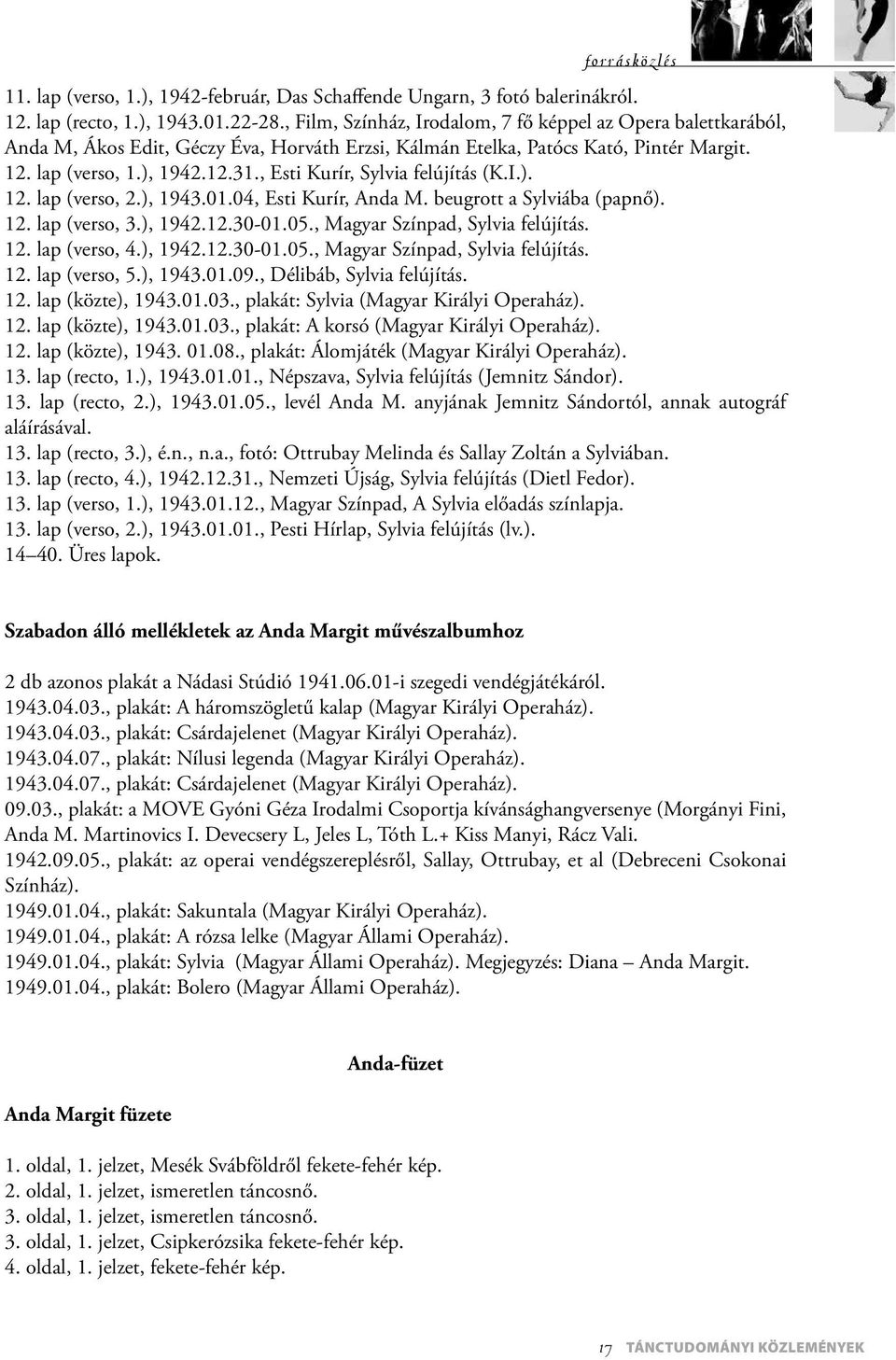 , Esti Kurír, Sylvia felújítás (K.I.). 12. lap (verso, 2.), 1943.01.04, Esti Kurír, Anda M. beugrott a Sylviába (papnő). 12. lap (verso, 3.), 1942.12.30-01.05., Magyar Színpad, Sylvia felújítás. 12. lap (verso, 4.