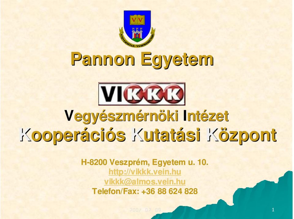 Veszprém, Egyetem u. 10. http:// ://vikkk.