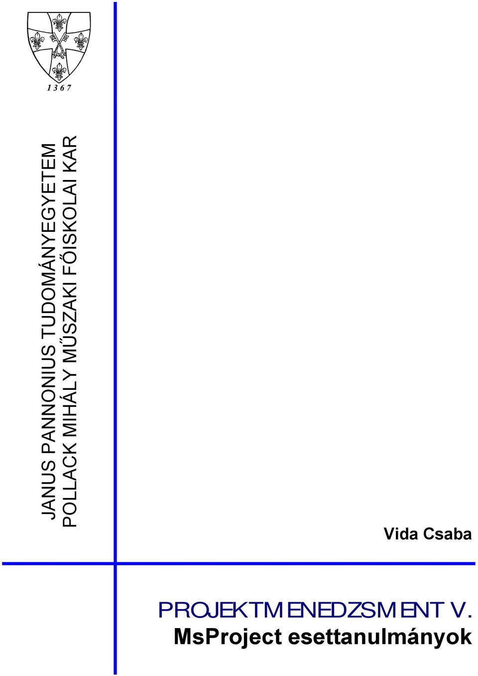 FŐISKOLAI KAR Vida Csaba