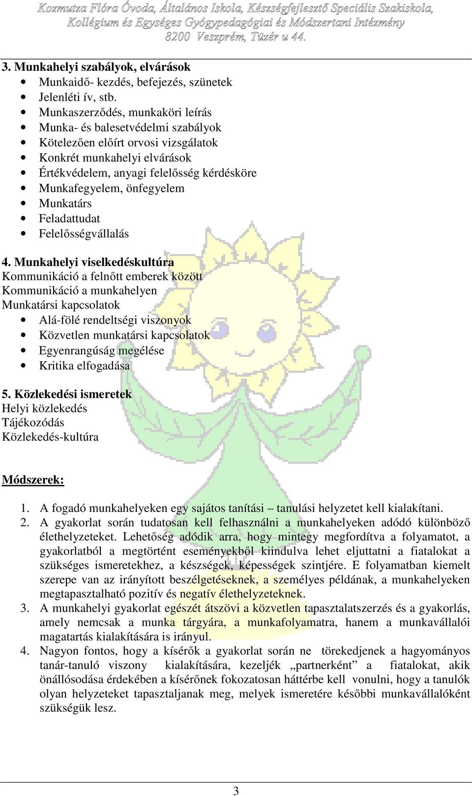 önfegyelem Munkatárs Feladattudat Felelősségvállalás 4.
