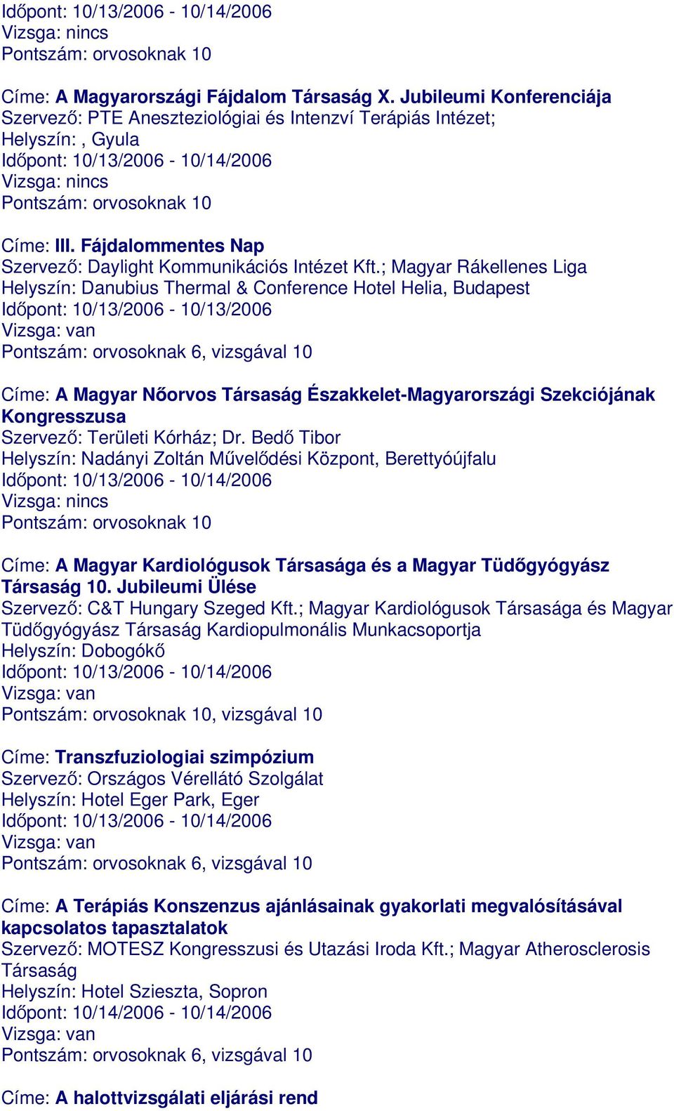 Fájdalommentes Nap Szervező: Daylight Kommunikációs Intézet Kft.