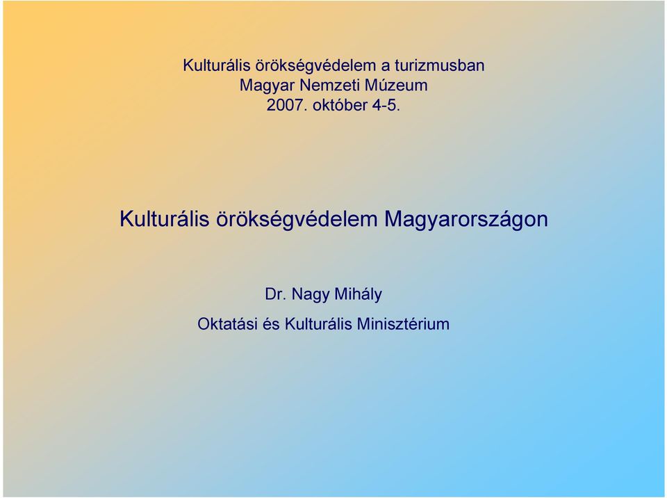 Kulturális örökségvédelem Magyarországon Dr.