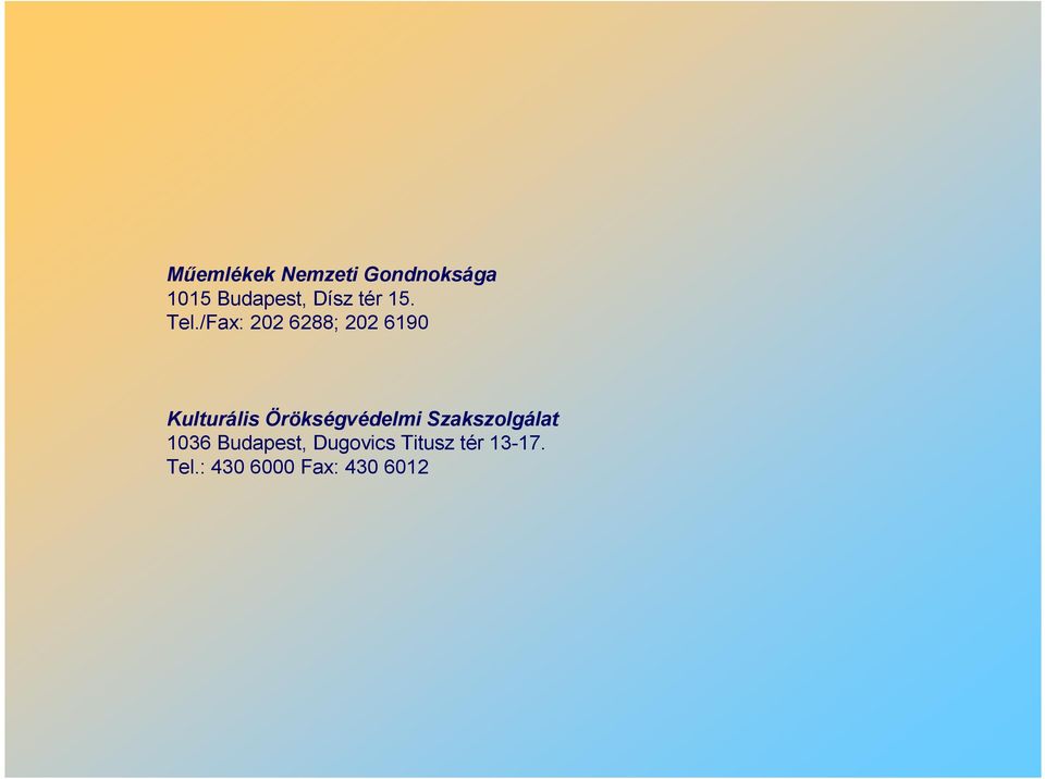 /Fax: 202 6288; 202 6190 Kulturális
