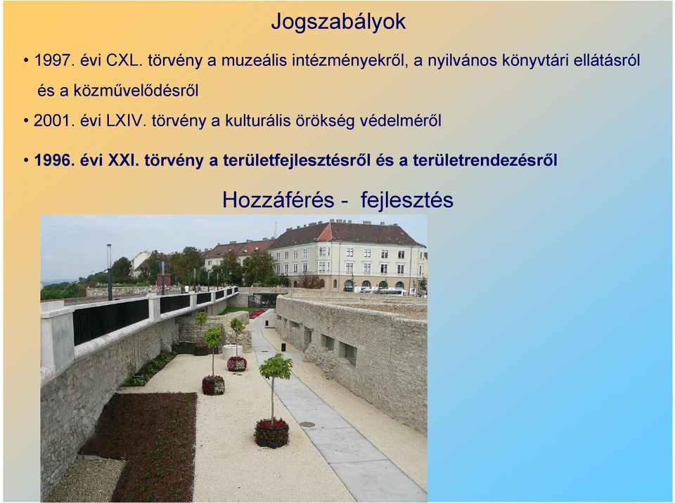 ellátásról és a közművelődésről 2001. évi LXIV.