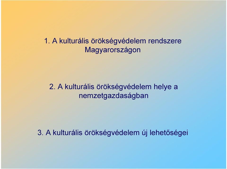 A kulturális örökségvédelem helye a