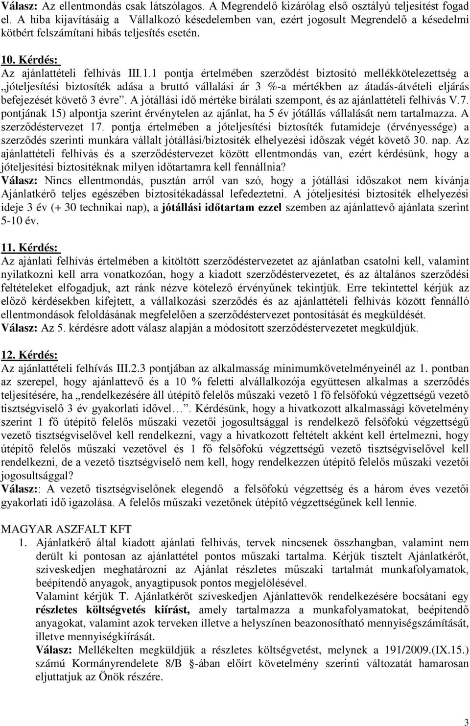 . Kérdés: Az ajánlattételi felhívás III.1.