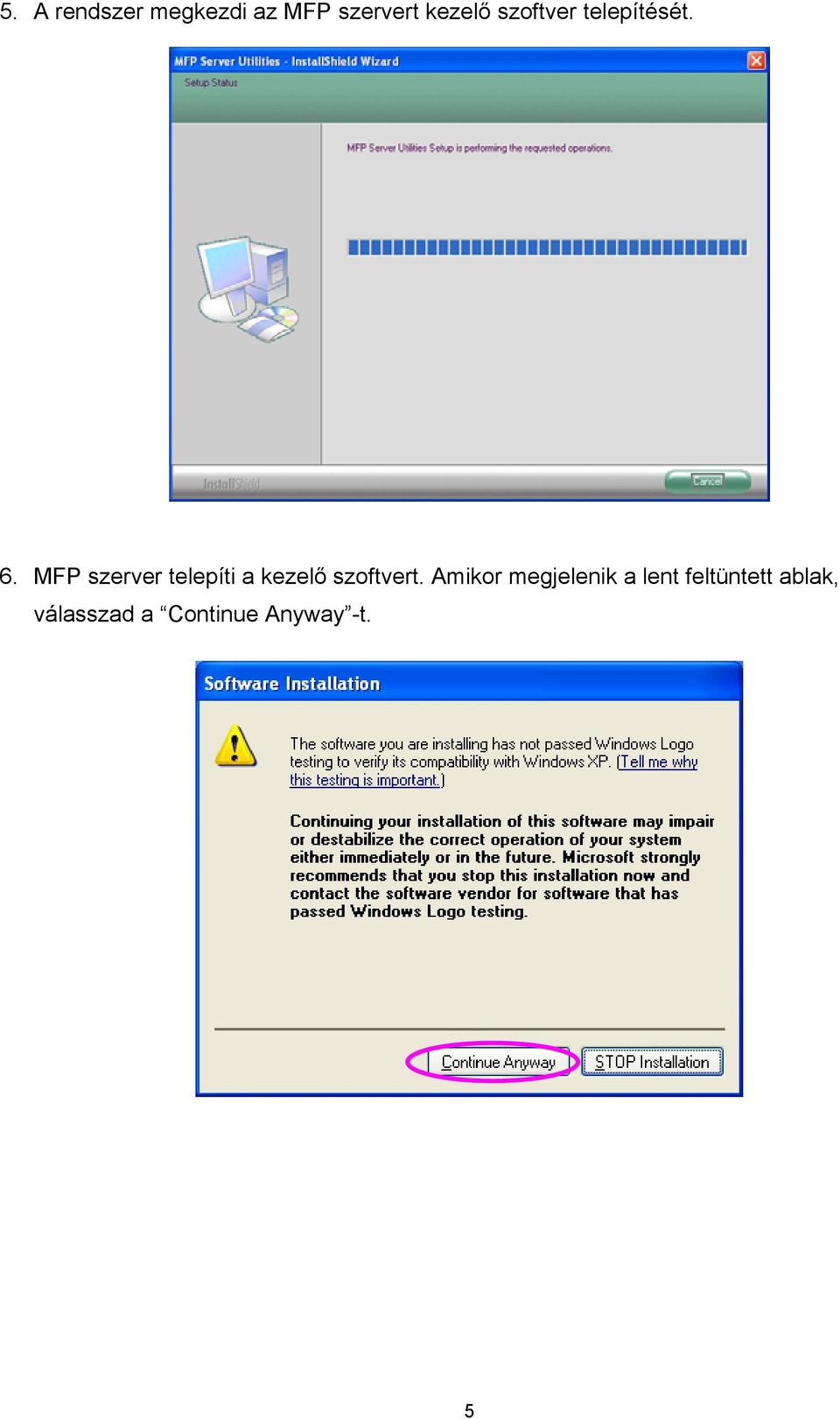 MFP szerver telepíti a kezelő szoftvert.