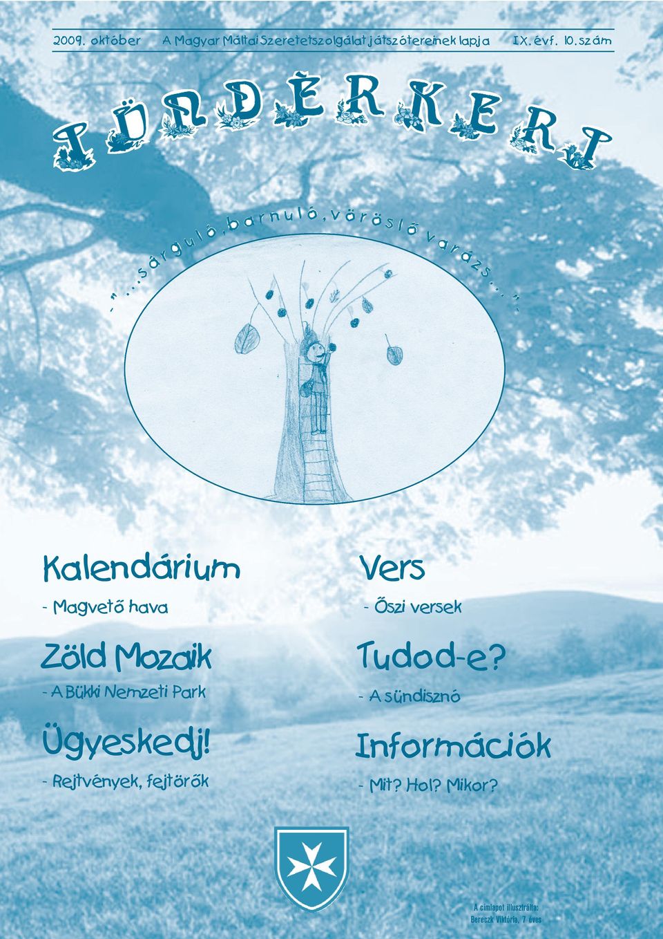 Ügyeskedj! - Rejtvények, fejtörők Vers - Őszi versek Tudod-e?