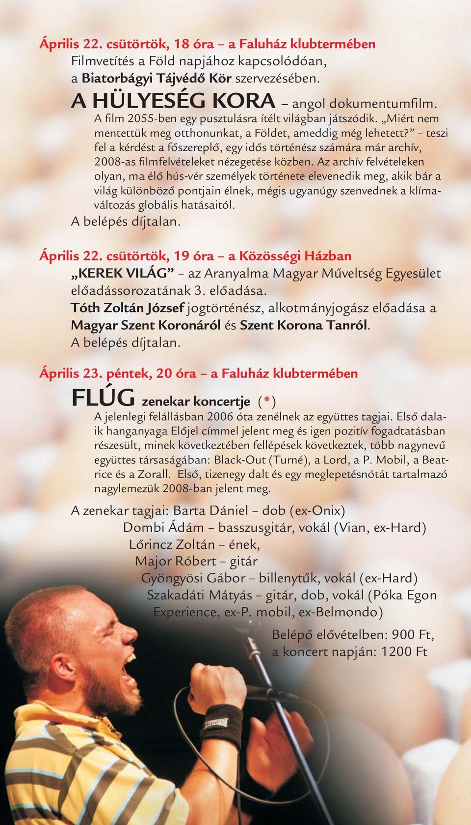 teszi fel a kérdést a főszereplő, egy idős történész számára már archív, 2008-as filmfelvételeket nézegetése közben.