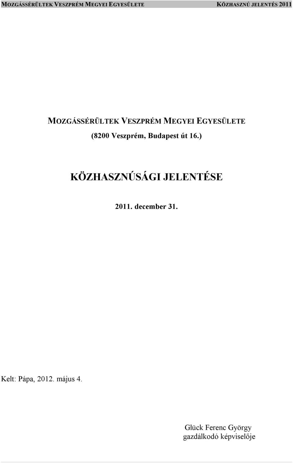 ) KÖZHASZNÚSÁGI JELENTÉSE 2011. december 31.