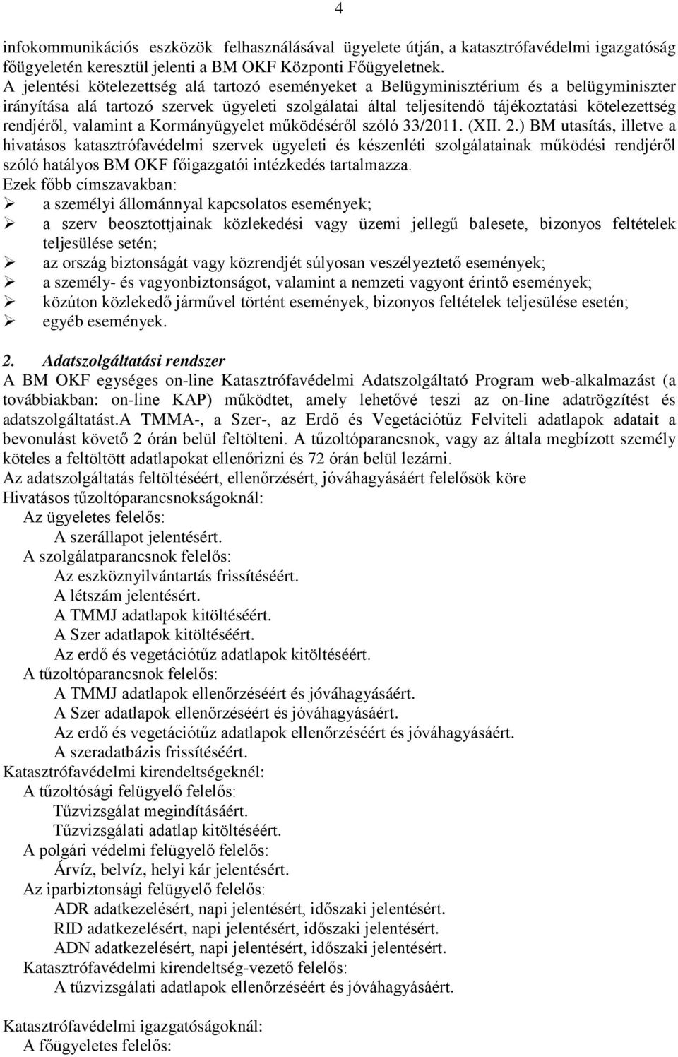 rendjéről, valamint a Kormányügyelet működéséről szóló 33/2011. (XII. 2.