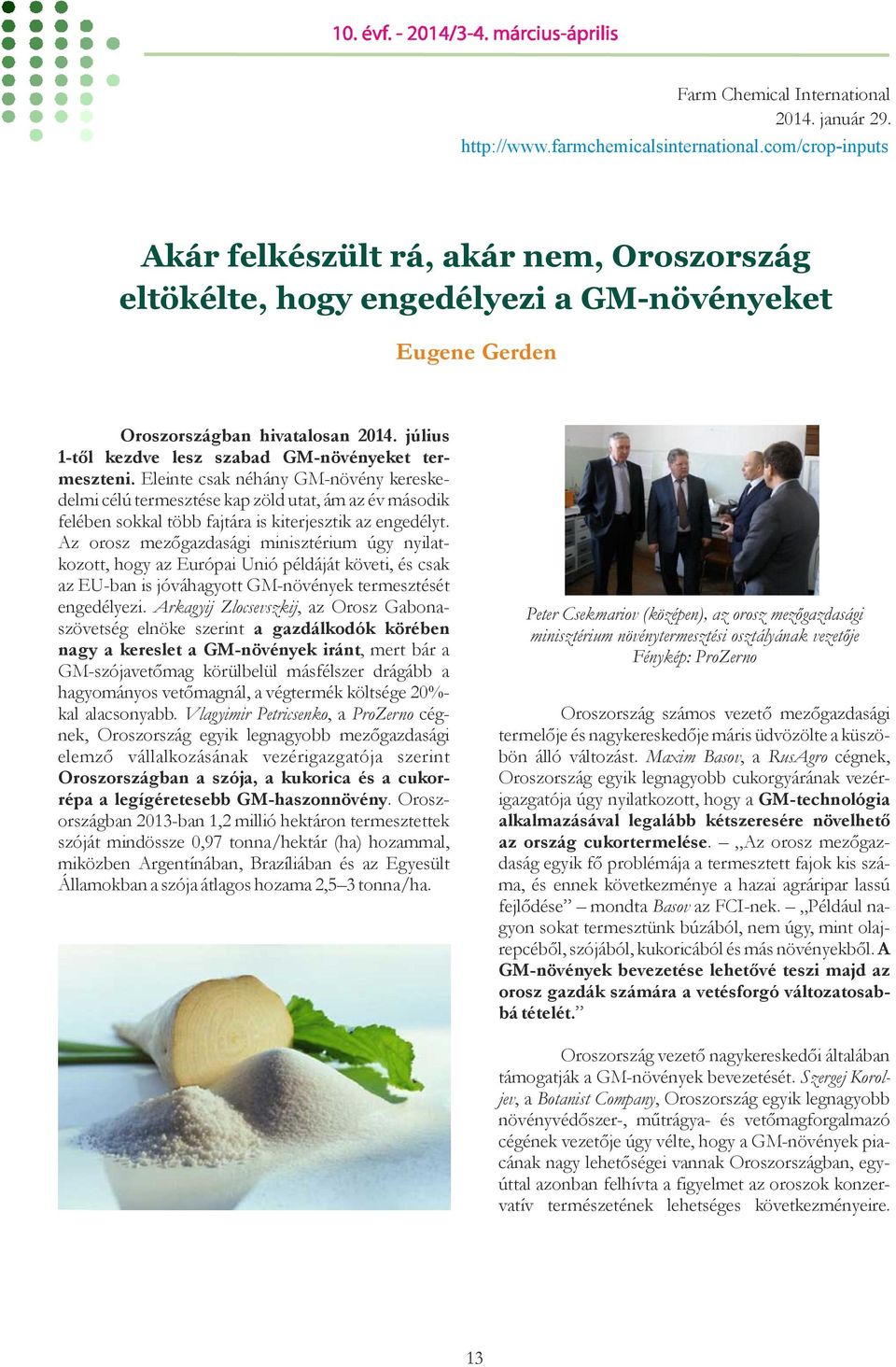 július 1-től kezdve lesz szabad GM-növényeket termeszteni.