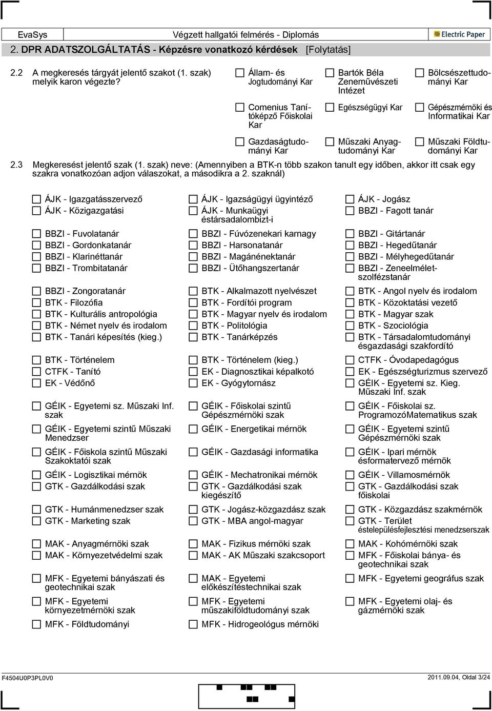 Informatikai Kar Műszaki Földtudományi Kar 2.3 Megkeresést jelentő szak (1.