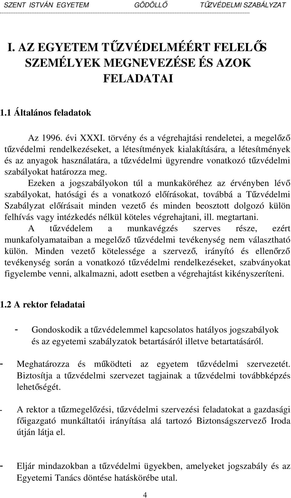 szabályokat határozza meg.