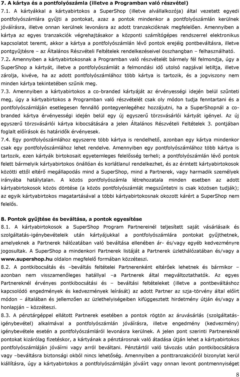 onnan kerülnek levonásra az adott tranzakcióknak megfelelően.