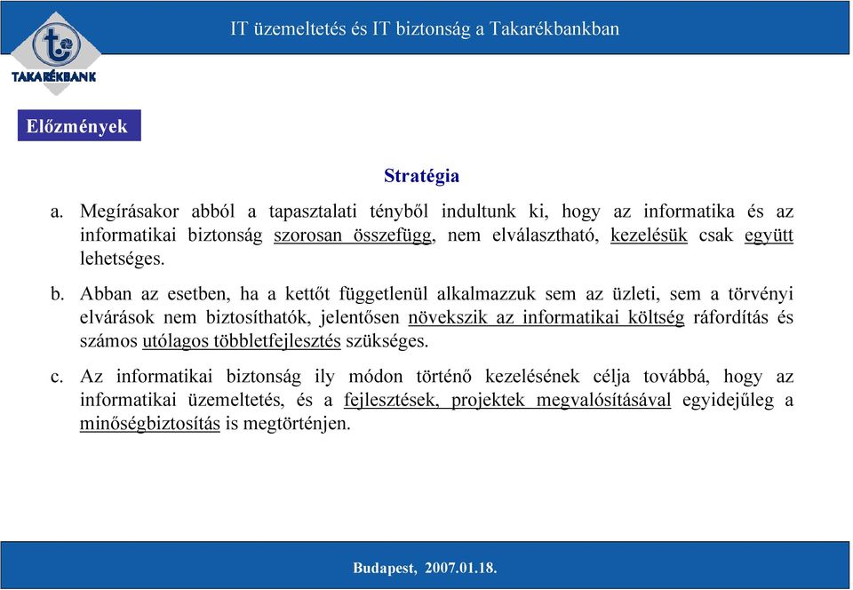 csak együtt lehetséges. b.