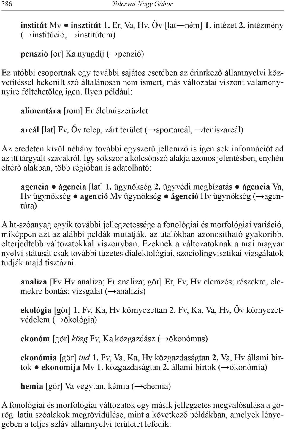 változatai viszont valamenynyire föltehetőleg igen.