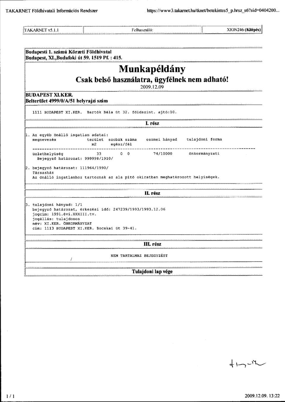 09 1111 BUDAPEST XI.KER. Bartók Béla út 32. földszint. ajtó:10. I. rész 1.